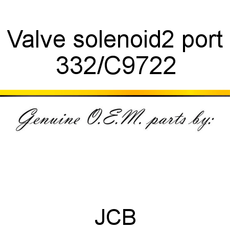 Valve, solenoid,2 port 332/C9722