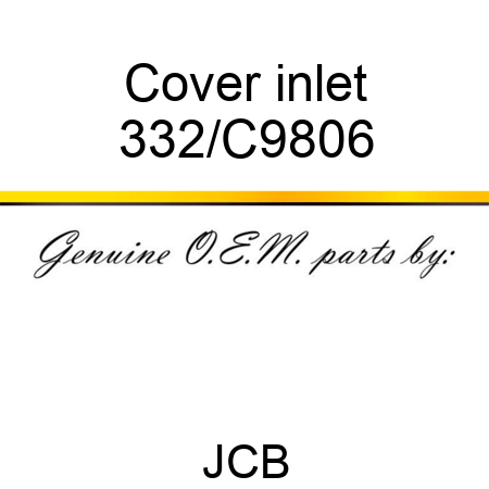 Cover inlet 332/C9806