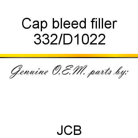 Cap, bleed filler 332/D1022