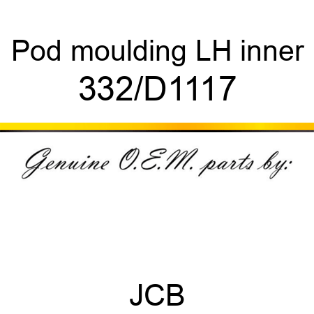 Pod, moulding LH, inner 332/D1117