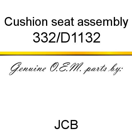 Cushion, seat, assembly 332/D1132