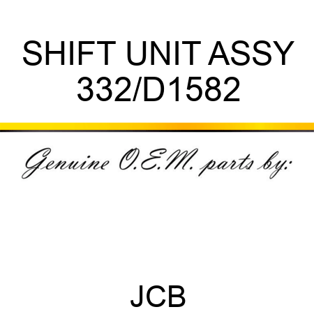 SHIFT UNIT ASSY 332/D1582