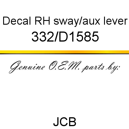 Decal, RH sway/aux lever 332/D1585