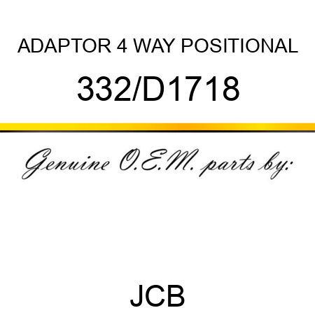 ADAPTOR 4 WAY POSITIONAL 332/D1718