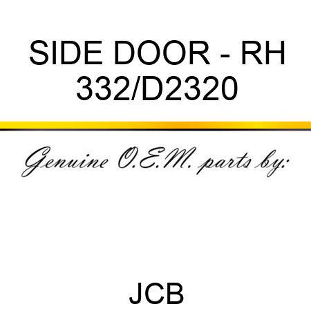 SIDE DOOR - RH 332/D2320