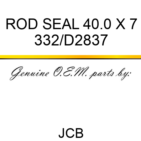 ROD SEAL 40.0 X 7 332/D2837