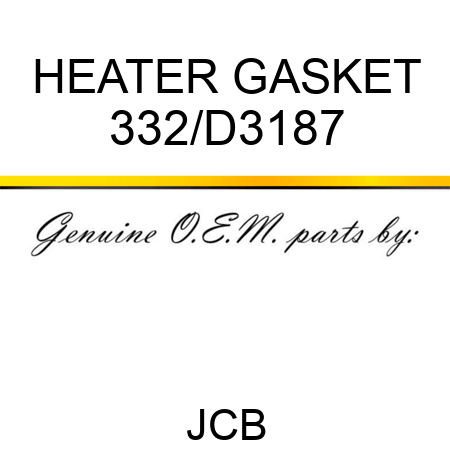 HEATER GASKET 332/D3187