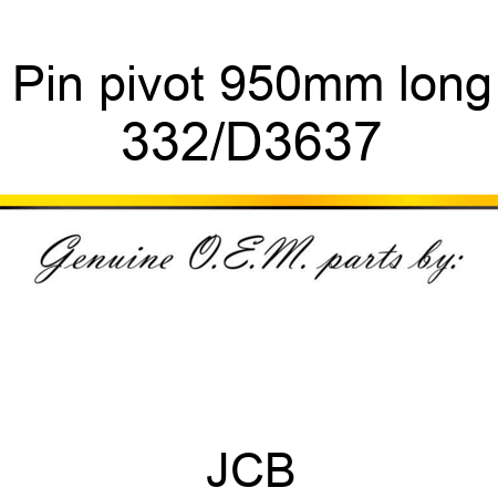 Pin, pivot, 950mm long 332/D3637
