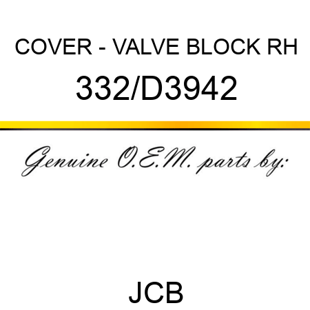 COVER - VALVE BLOCK RH 332/D3942