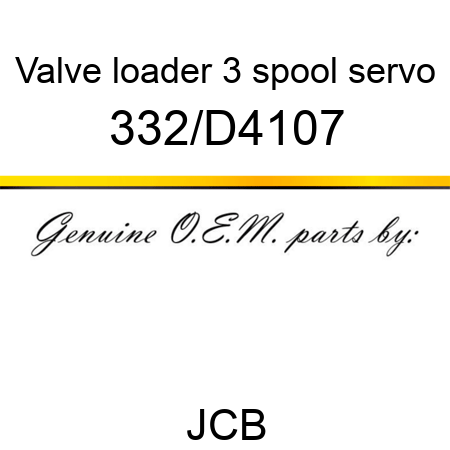 Valve, loader, 3 spool servo 332/D4107