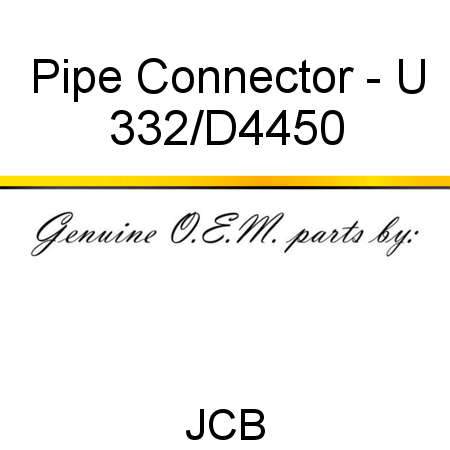 Pipe, Connector - U 332/D4450