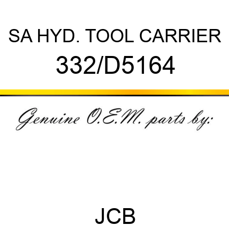SA HYD. TOOL CARRIER 332/D5164