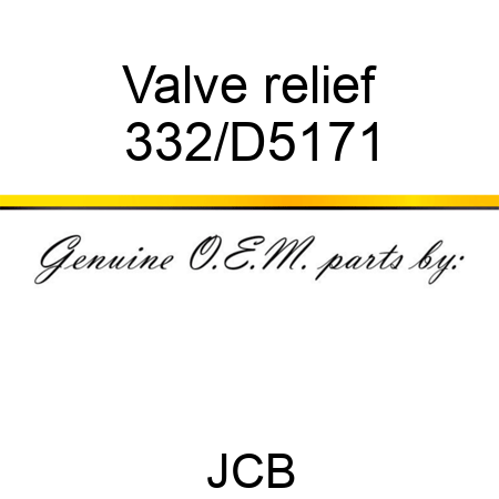Valve relief 332/D5171
