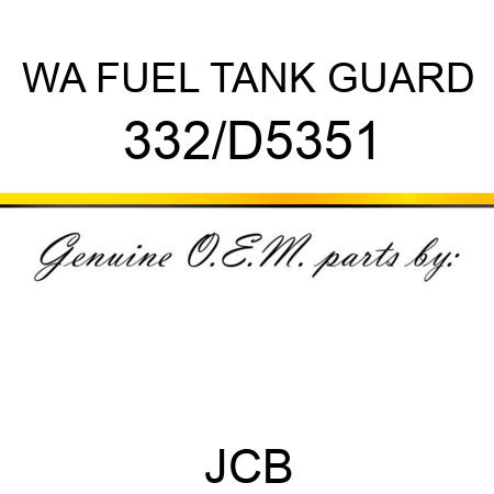 WA FUEL TANK GUARD 332/D5351