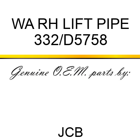WA RH LIFT PIPE 332/D5758