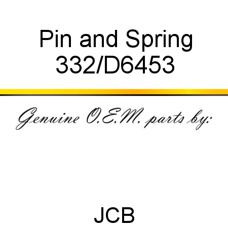 Pin, and Spring 332/D6453