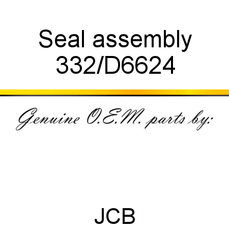 Seal, assembly 332/D6624