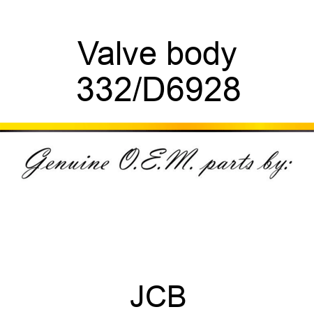 Valve body 332/D6928