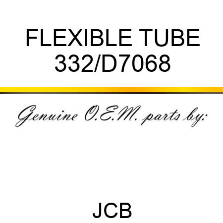 FLEXIBLE TUBE 332/D7068