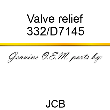 Valve relief 332/D7145