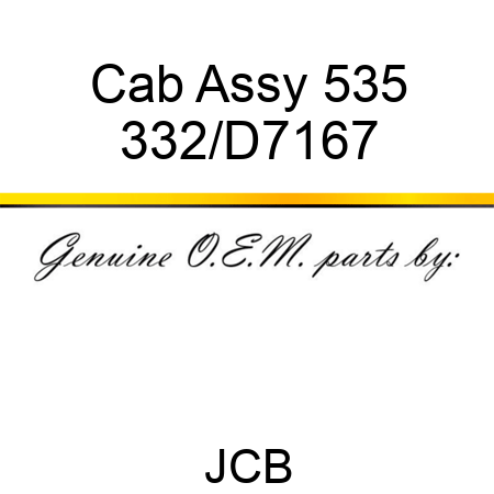 Cab Assy 535 332/D7167