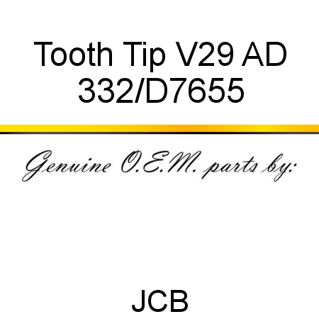 Tooth Tip V29 AD 332/D7655