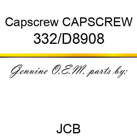 Capscrew CAPSCREW 332/D8908
