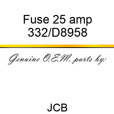 Fuse 25 amp 332/D8958