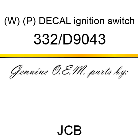 (W) (P) DECAL ignition switch 332/D9043