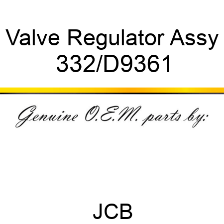 Valve Regulator Assy 332/D9361