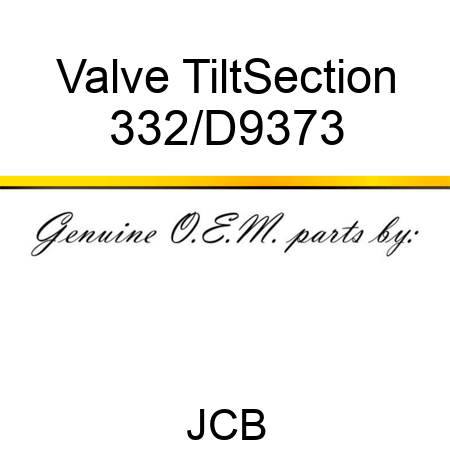 Valve Tilt,Section 332/D9373