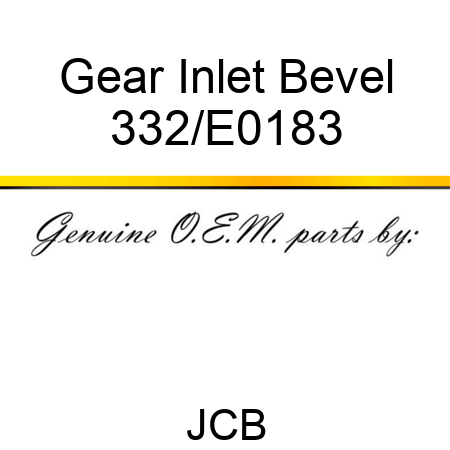 Gear Inlet Bevel 332/E0183