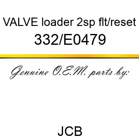 VALVE loader 2sp flt/reset 332/E0479