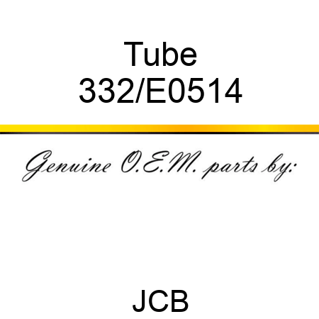 Tube 332/E0514