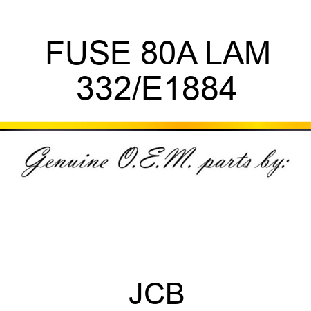 FUSE 80A LAM 332/E1884