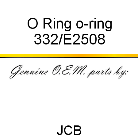 O Ring, o-ring 332/E2508