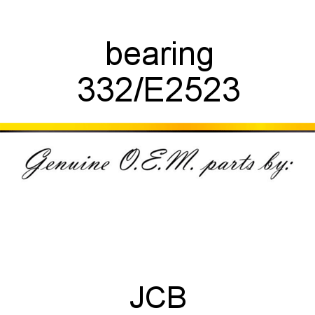 bearing 332/E2523