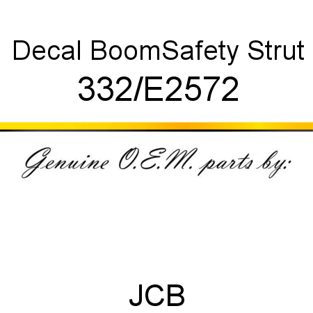 Decal, Boom,Safety Strut 332/E2572