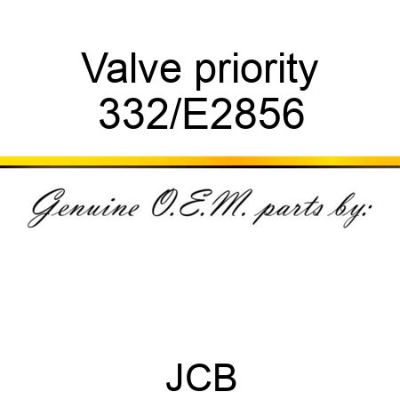 Valve priority 332/E2856