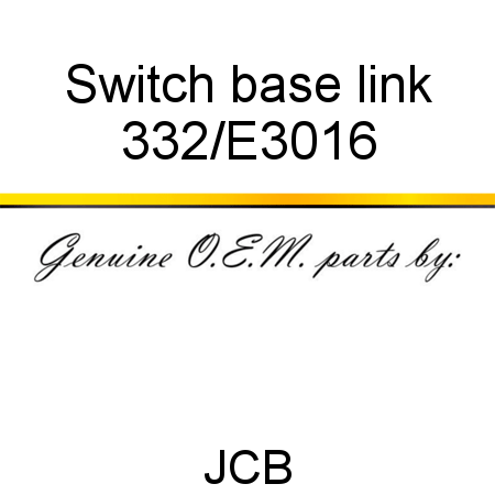Switch, base link 332/E3016