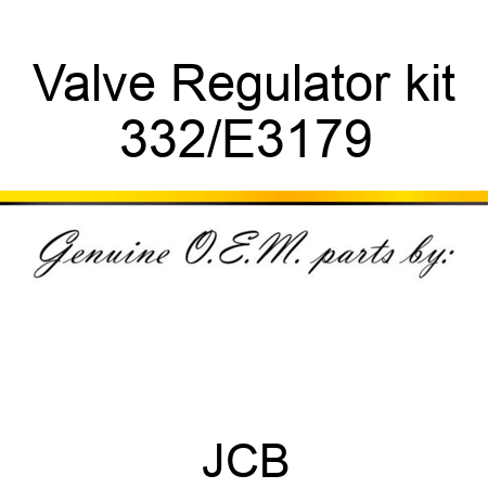 Valve Regulator kit 332/E3179