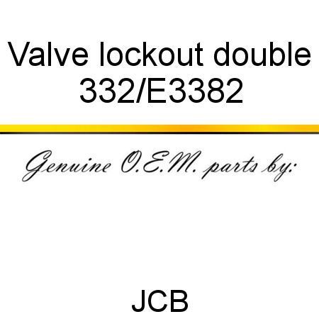 Valve, lockout, double 332/E3382