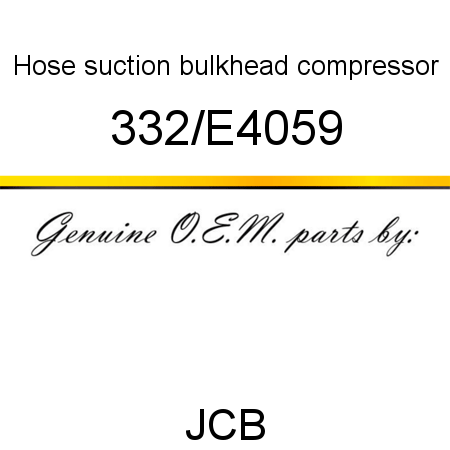 Hose, suction bulkhead, compressor 332/E4059