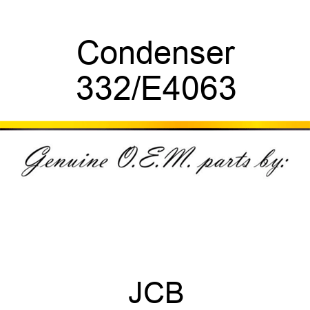 Condenser 332/E4063