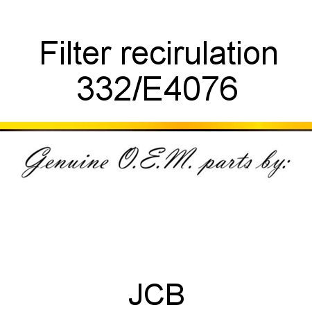 Filter, recirulation 332/E4076