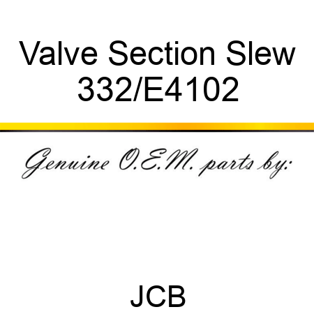 Valve Section Slew 332/E4102