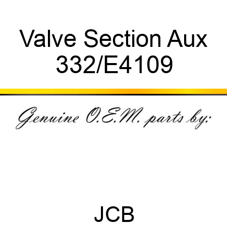 Valve Section Aux 332/E4109