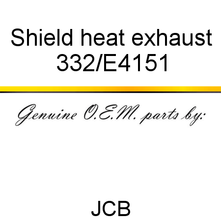 Shield, heat, exhaust 332/E4151