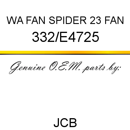 WA FAN SPIDER 23 FAN 332/E4725