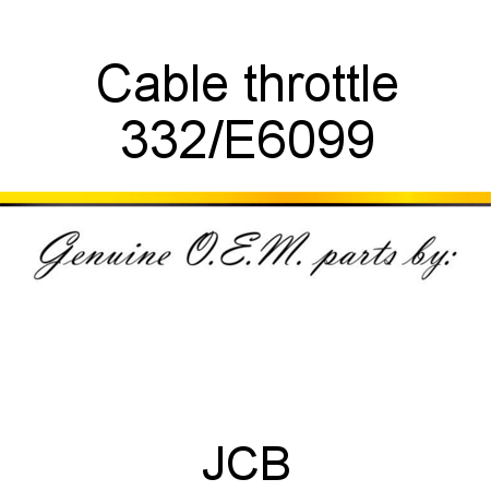 Cable, throttle 332/E6099